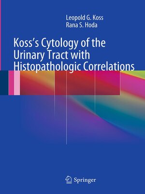 cover image of Koss's Cytology of the Urinary Tract with Histopathologic Correlations